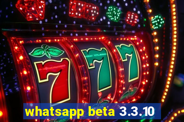 whatsapp beta 3.3.10